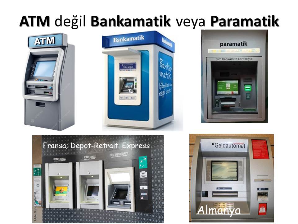 ATM Değil "Bankamatik"